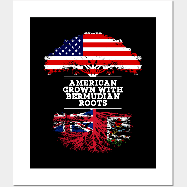 American Grown With Bermudian Roots - Gift for Bermudian From Bermuda Wall Art by Country Flags